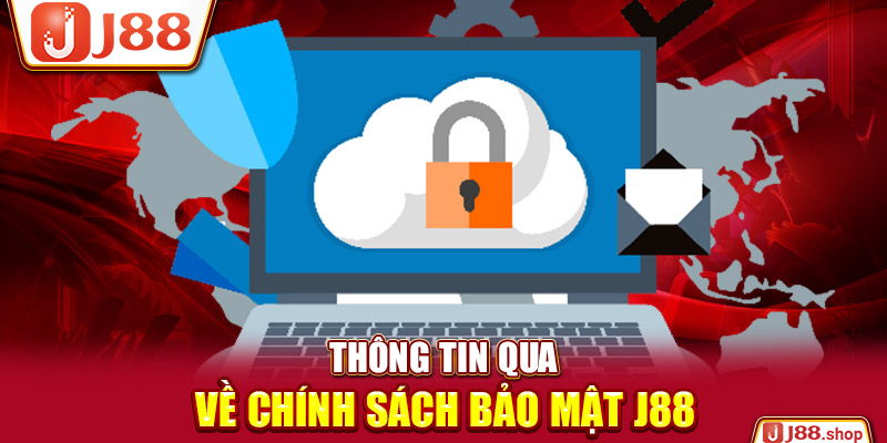 Thông tin qua về chính sách bảo mật J88